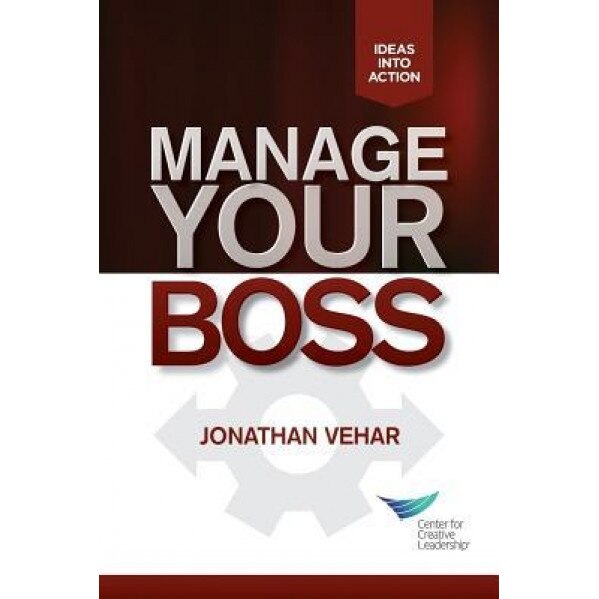 Manage Your Boss - Jonathan Vehar (Author)