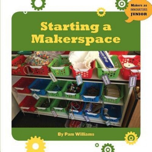 Starting a Makerspace, Pam Williams (Author)