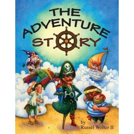 The Adventure Story, Russel Tracy Wolter II (Author)