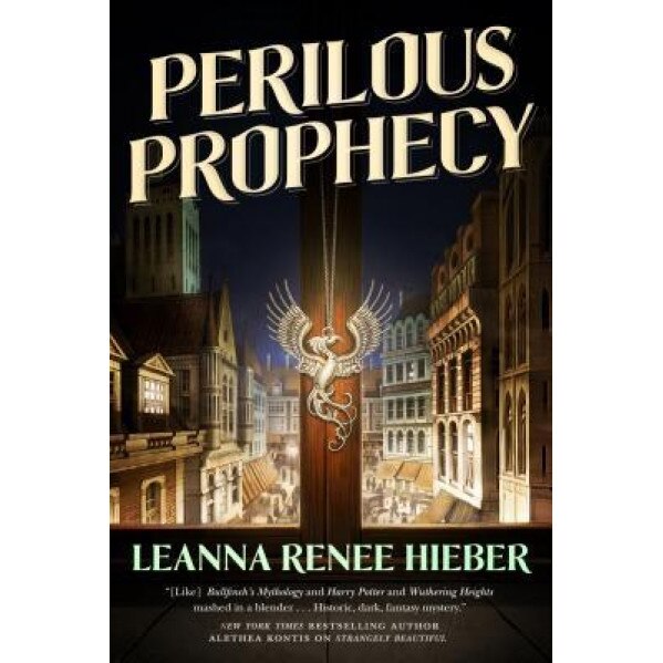 Perilous Prophecy: A Strangely Beautiful Novel, Leanna Renee Hieber (Author)