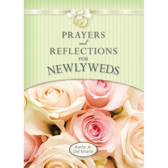 Prayers and Reflections for Newlyweds, Aaron Del Monte (Author)
