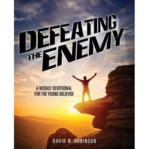 Defeating the Enemy, David N. Robinson (Author)