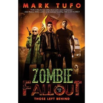 Zombie Fallout 10: Those Left Behind, Mark Tufo (Author) Zombie Fallout 10: Those Left Behind, Mark Tufo (Author)