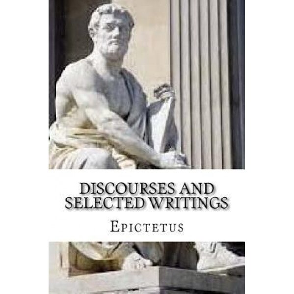 Discourses and Selected Writings, Epictetus (Author)