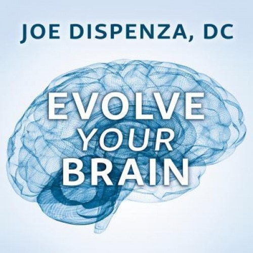 Evolve Your Brain The Science Of Changing Your Mind Evolve Your Brain: The Science of Changing Your Mind - Joe Dispenza