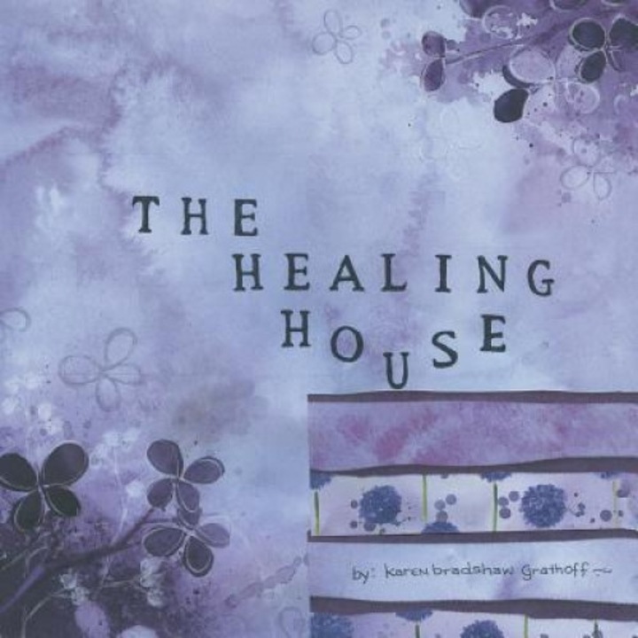 The Healing House, Karen Bradshaw Grathoff (Author)