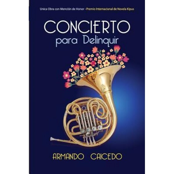Concierto Para Delinquir, Armando Caicedo (Author)