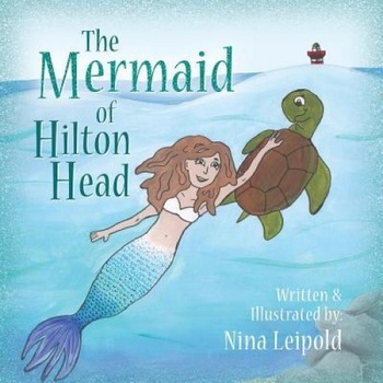 The Mermaid of Hilton Head, Nina Leipold (Author) The Mermaid of Hilton Head, Nina Leipold (Author)