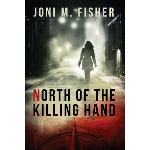 North of the Killing Hand, Joni M. Fisher (Author)
