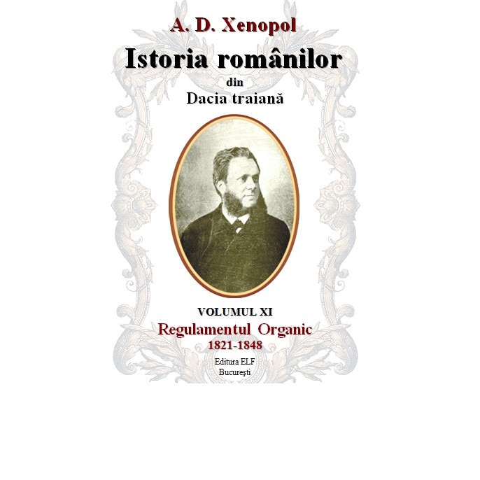 Istoria romanilor din Dacia traiana - A.D. Xenopol - Regulamentul Organic 1821-1848