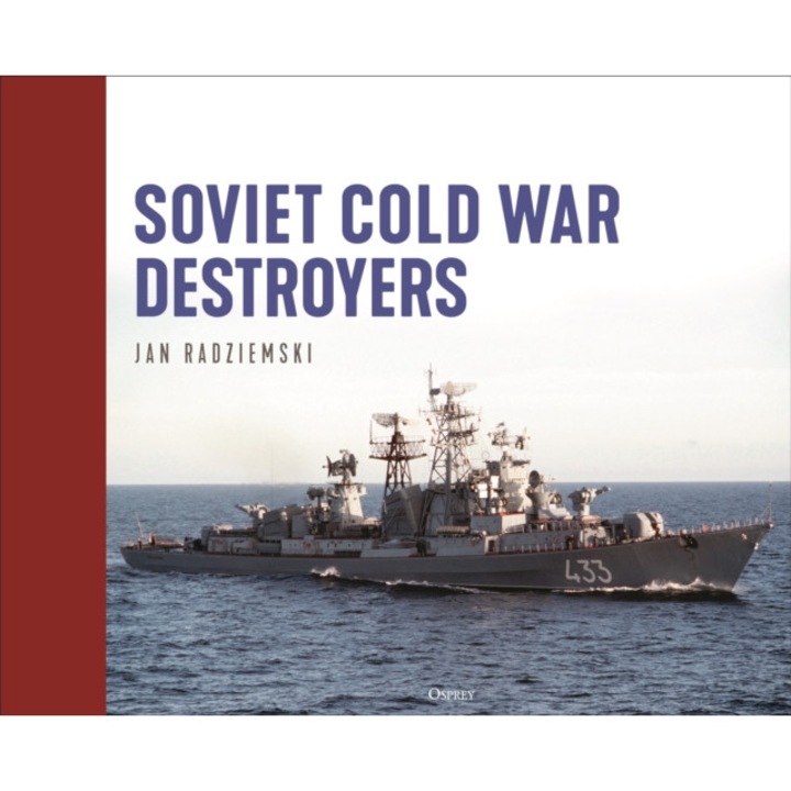 Soviet Cold War Destroyers - Jan Radziemski