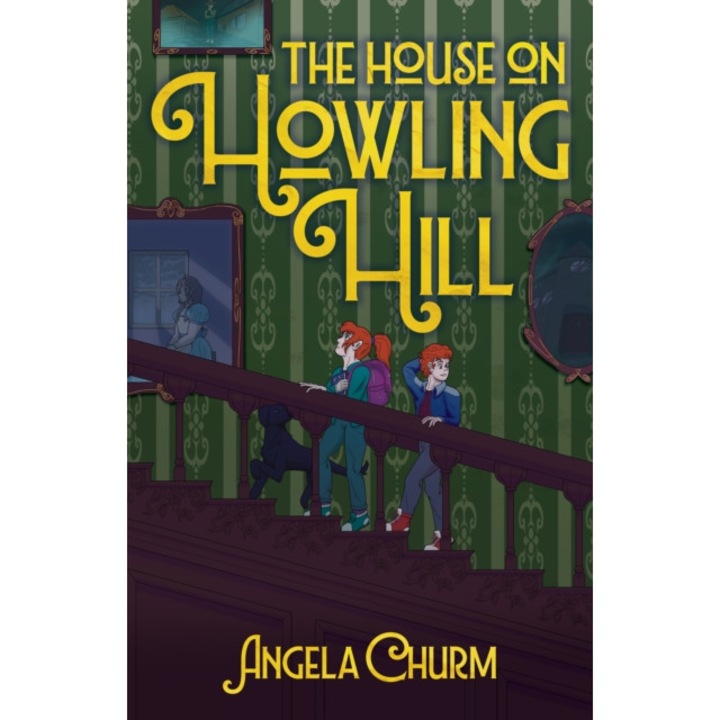 House On Howling Hill - Angela Churm