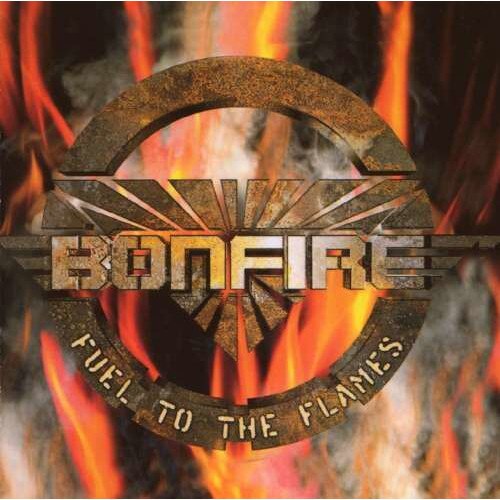 Bonfire - Fuel To the Flames (CD)
