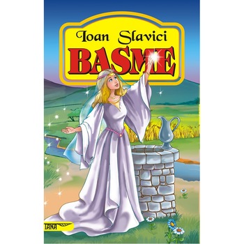 Basme - Ioan Slavici Basme - Ioan Slavici