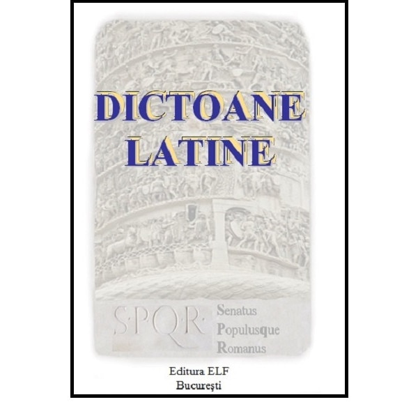 Dictoane Latine - Culegere Maria Constantinescu - Editura Elf