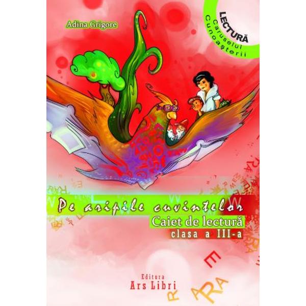 Pe aripile cuvintelor - Clasa 3 - Ed. 2017 - Adina Grigore