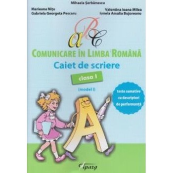 Comunicare in limba romana. Caiet de scriere clasa I (model I) Comunicare in limba romana. Caiet de scriere clasa I (model I)