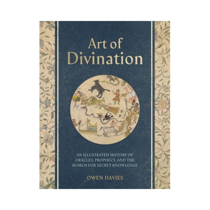 Art Of Divination: A Visual History Of Oracles, Prophecy, And The Search For Secret Knowledge - Owen Davies