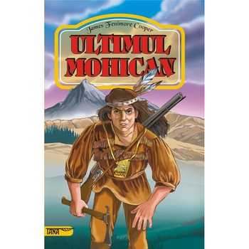 Ultimul mohican - James Fenimore Cooper Ultimul mohican - James Fenimore Cooper