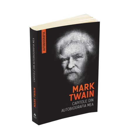 Mark Twain Capitole Din Autobiografia Mea Mark Twain Emag Ro