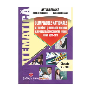 Olimpiadele Nationale ale Romaniei si Republicii Moldova; Olimpiadele balcanice pentru juniori 2014 - 2017 Olimpiadele Nationale ale Romaniei si Republicii Moldova; Olimpiadele balcanice pentru juniori 2014 - 2017