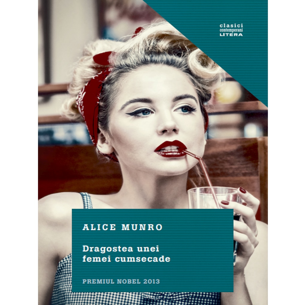 Dragostea unei femei cumsecade. Alice Munro