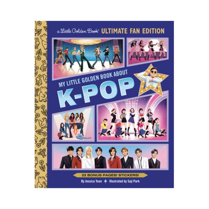 My Little Golden Book About K-pop Ultimate Fan Edition: 22 Bonus Pages! Stickers! - Jessica Yoon