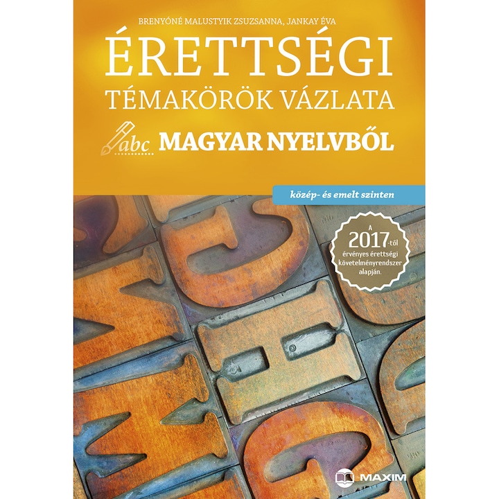 Érettségi témakörök vázlata magyar nyelvből (közép- és emelt szinten) – 2017-től érvényes