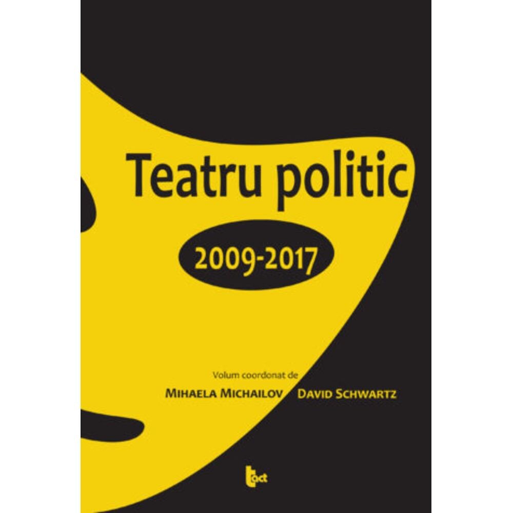 Teatru politic. 2009-2017