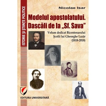 Modelul apostolatului. Dascali de la Sf. Sava - Nicolae Isar Modelul apostolatului. Dascali de la Sf. Sava - Nicolae Isar