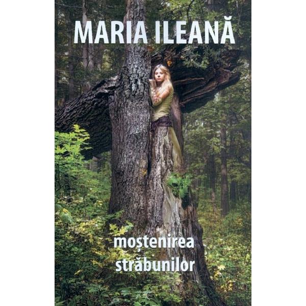 Mostenirea strabunilor - Maria Ileana