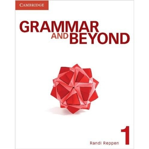 Grammar and Beyond Level 1 Student's Book - Randi Reppen