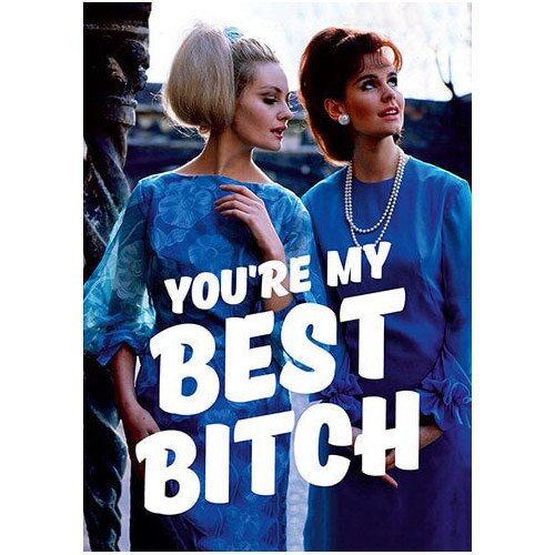 Felicitare - You're My Best Bitch