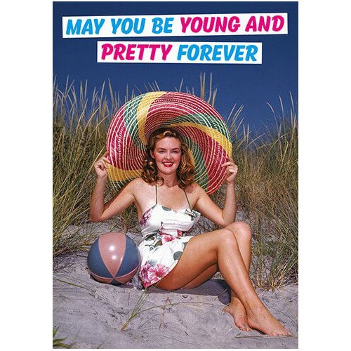 Felicitare - May You Be Young and Pretty Forever