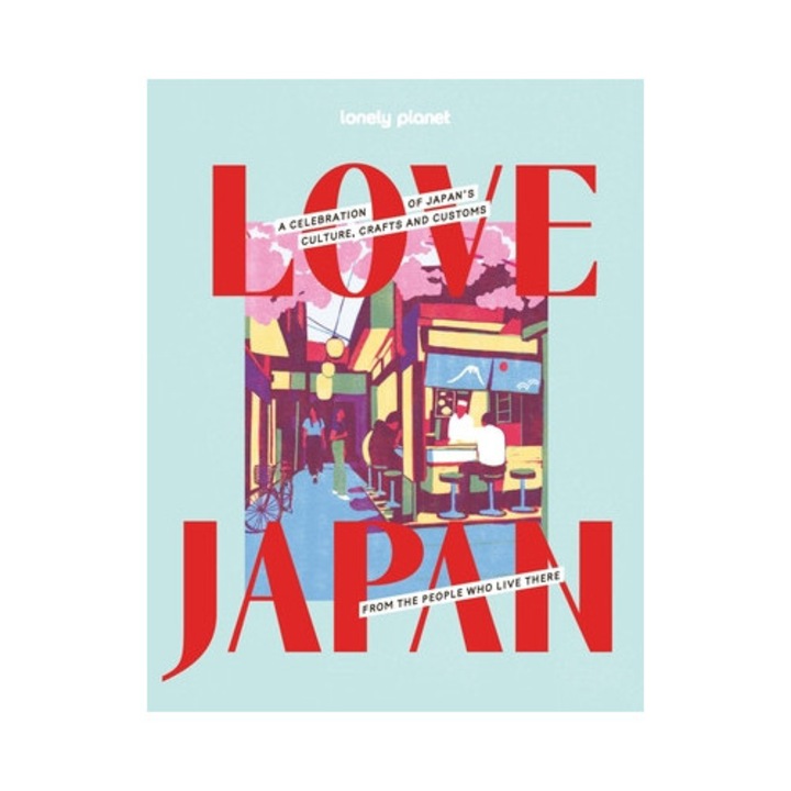 Lonely Planet Love Japan - Lonely Planet