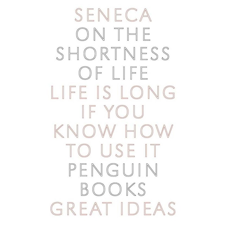 On The Shortness Of Life - Lucius Annaeus Seneca