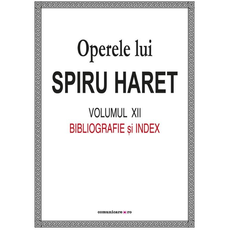 Opere complete. Vol XII - Spiru C. Haret