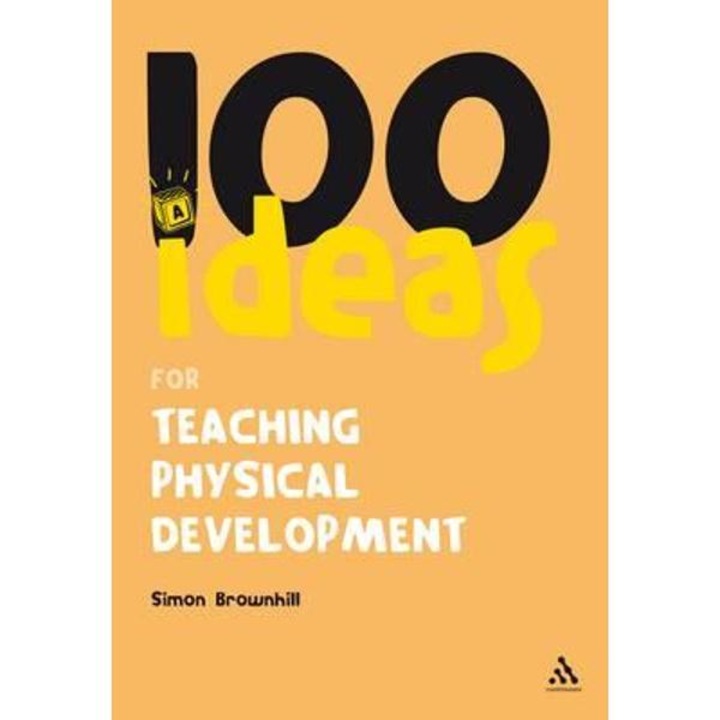 100 Ideas for Teaching Physical Development