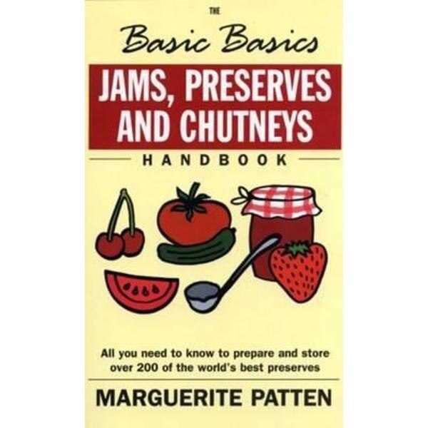 Basic Basics Jams, Preserves and Chutneys