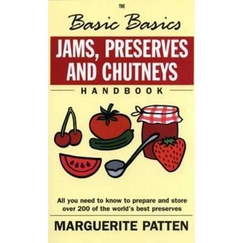 Basic Basics Jams, Preserves and Chutneys Basic Basics Jams, Preserves and Chutneys