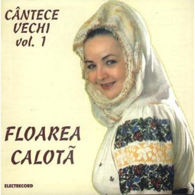 Floarea Calota - Cantece vechi vol 1 (CD)