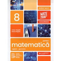 Matematica Algebra, geometrie Clasa a VIII-a, partea I Mate 2000 Consolidare Editia 2026 - 2027 - Anton Negrila