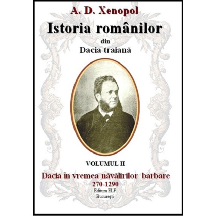 A.D. Xenopol Istoria romanilor din Dacia traiana vol II