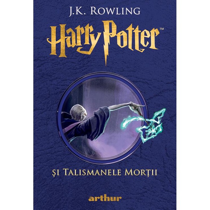 Harry Potter #7. ...si talismanele mortii, J.K. Rowling, Arthur Gold