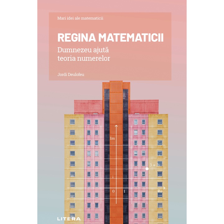 Mari idei ale matematicii. Vol. 15. Regina matematicii. Dumnezeu salveaza teoria numerelor (ebook)