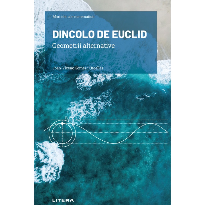 Mari idei ale matematicii. Vol. 18. Dincolo de Euclid. Celelalte geometrii (ebook)