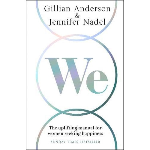 We - The uplifting manual for women seeking happiness - Gillian Anderson