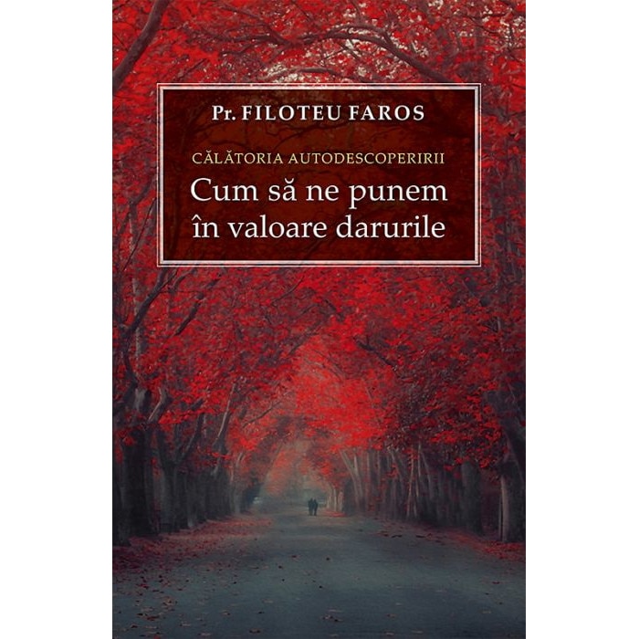 Calatoria autodescoperirii - Preot Filoteu Faros