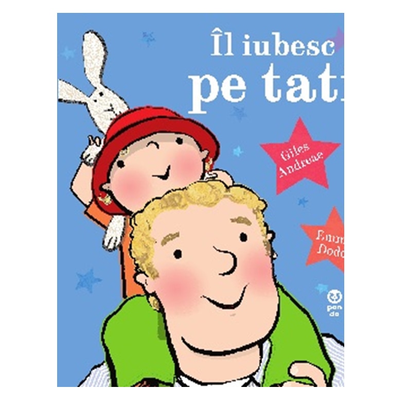 Il Iubesc pe tati - Giles Andreae, Emma Dodd