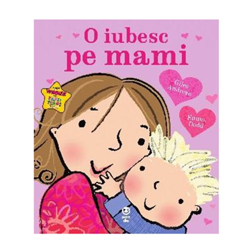 O iubesc pe mami - Giles Andreae, Emma Dodd